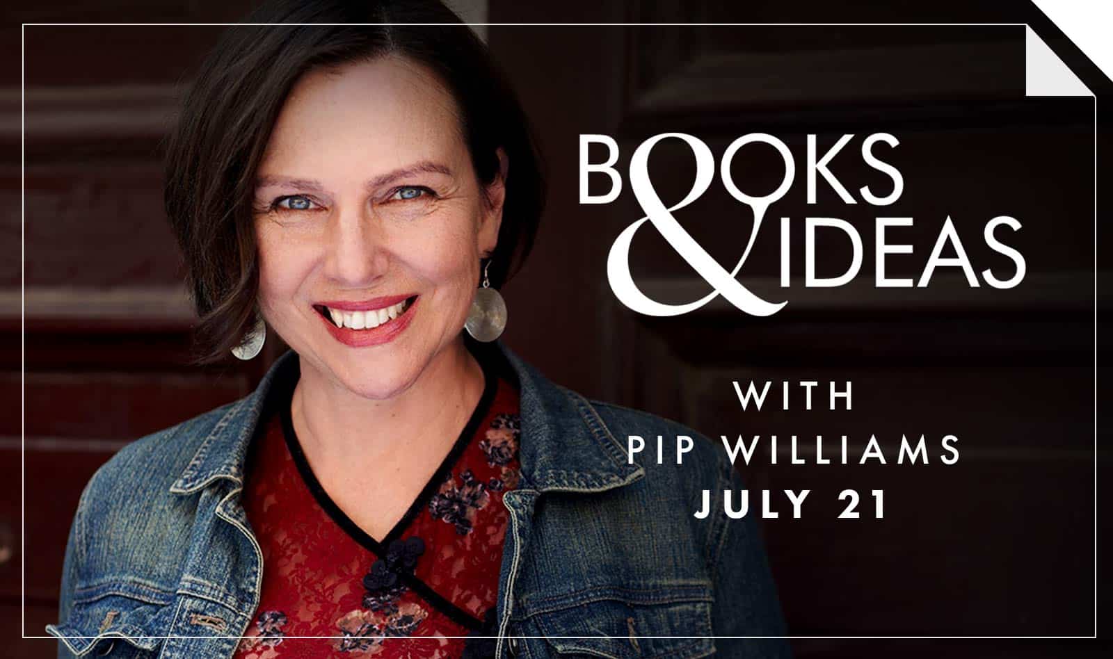 BOOKS & IDEAS: Pip Williams