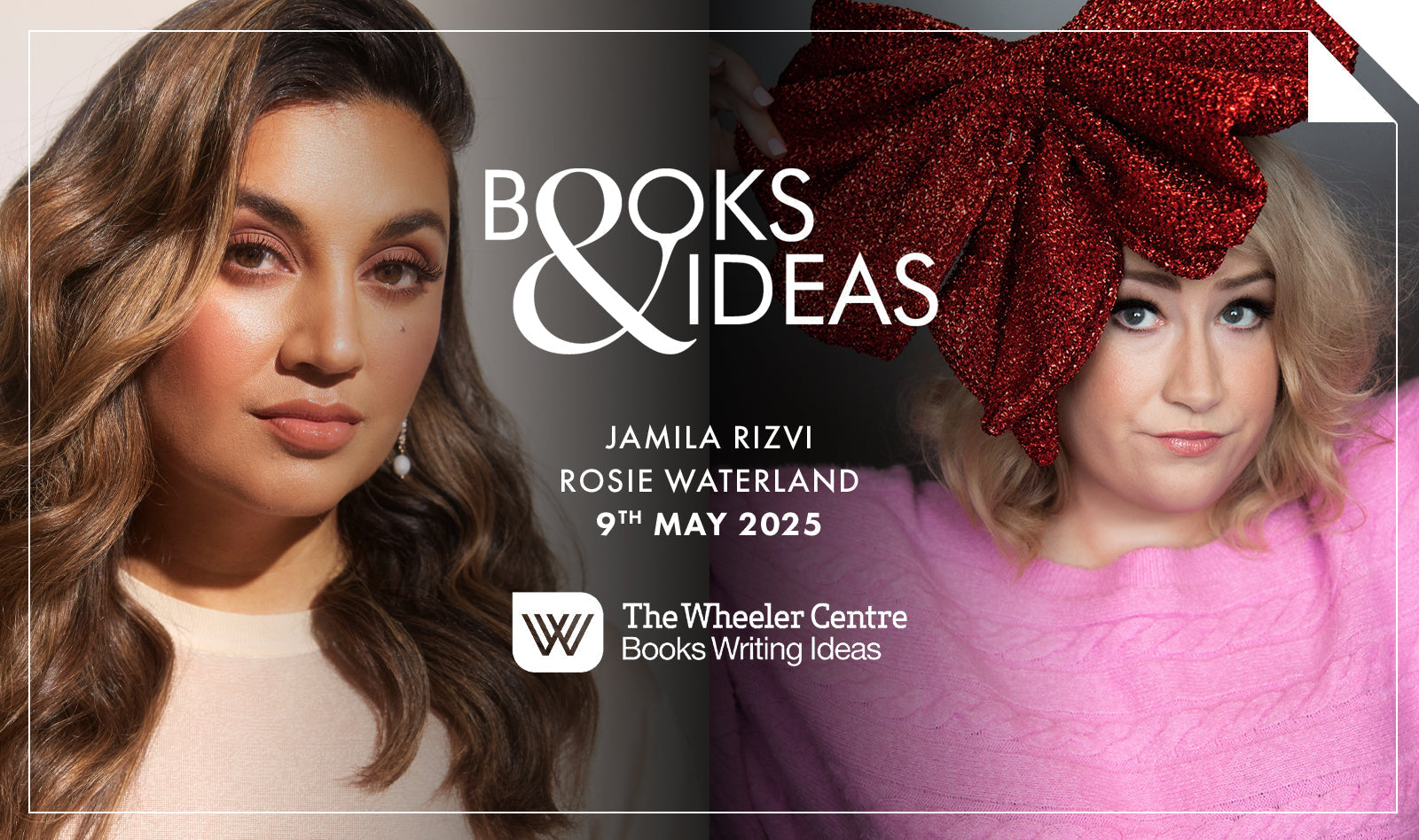 BOOKS & IDEAS: Jamila Rizvi & Rosie Waterland, presented in partnership with The Wheeler Centre