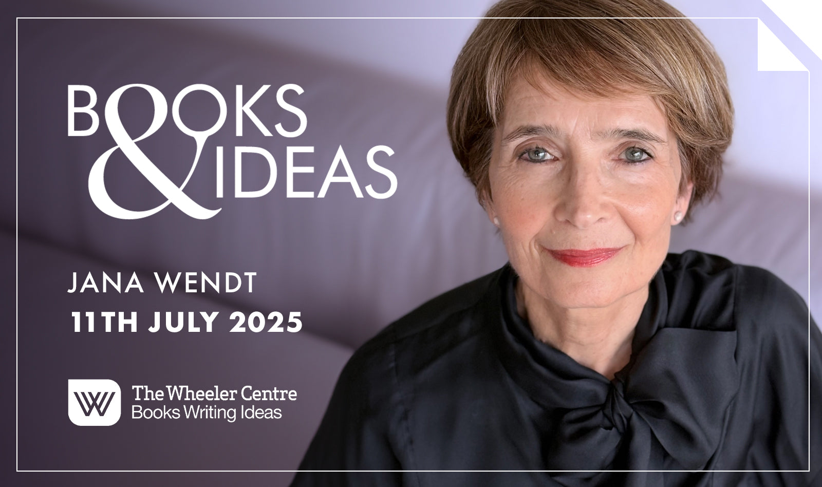 Books & Ideas: Jana Wendt, presented in partnership with The Wheeler Centre